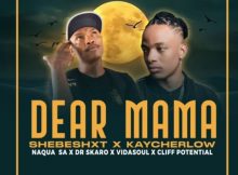 Shebeshxt x Kaycherlow - Dear Mama Mp3 Download