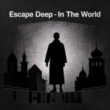 Escape Deep - In The World EP